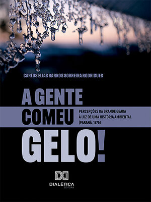 cover image of "A Gente Comeu Gelo!"